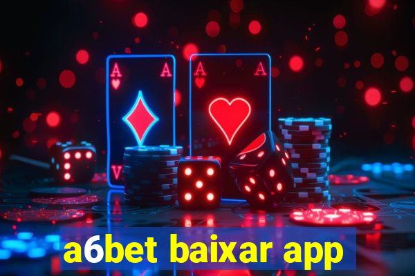 a6bet baixar app